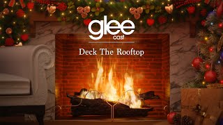 Glee Cast - Deck The Rooftop (Fireplace Video - Christmas Songs)