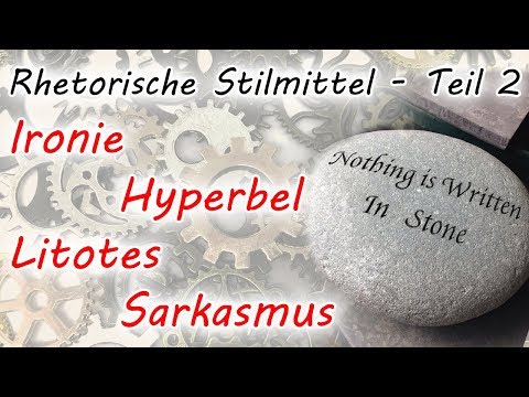 Ironie, Hyperbel, Litotes, Sarkasmus (Rhetorische Stilmittel - Teil 2)