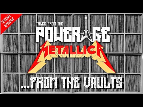 METALLICA 'From the Vaults' - Tales from the PowerAge (Special Episode)