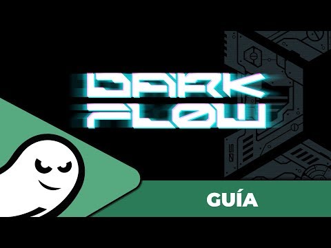 Dark Flow - Guía/Cómo jugar
