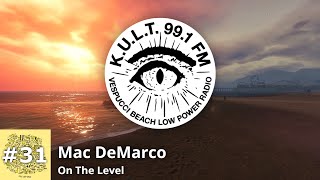 KULT FM - Track 31 | Mac DeMarco - On The Level