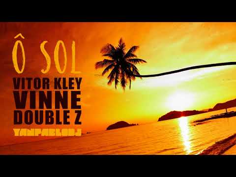 Yan Pablo DJ, Vitor Kley, VINNE e Double Z - O Sol (FUNK REMIX)