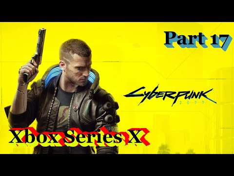 Cyberpunk 2077 Gameplay Campagne Walkthrough  Part 17 Xbox Series X