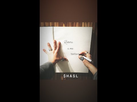 $hasl - Lettera a me stesso (VISUAL VIDEO)