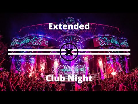 Extended | Club Night #2 - Festival EDM Mix (Progressive House)