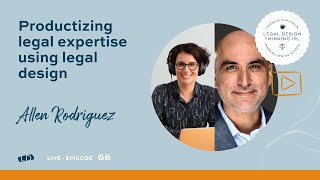 Legal Design Thinking IRL with Allen Rodriguez