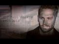 PAUL WALKER (R.I.P.) - Special Video [TRIBUTE ...
