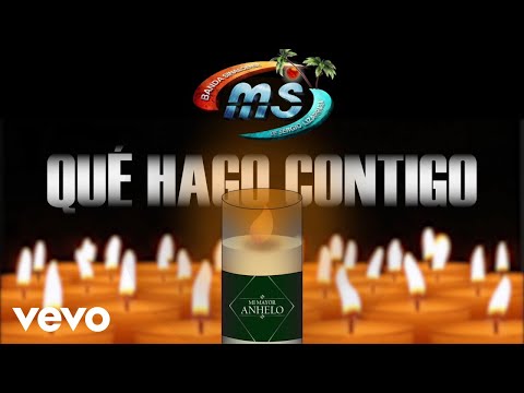Que Hago - Banda Ms