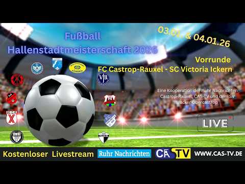 HSM 2026 - Vorrunde - Spiel 01 ; FC Castrop-Rauxel - SC Victoria Ickern