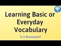 Learning basic or everyday vocabulary 