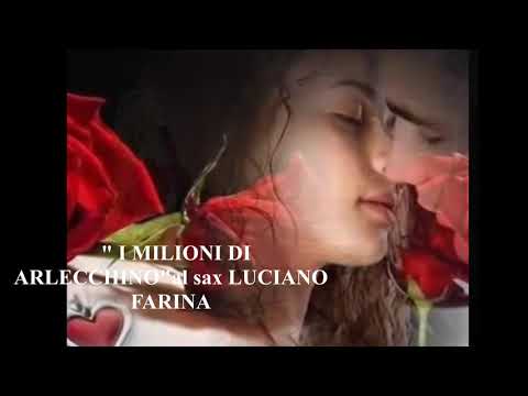 " I MILIONI DI ARLECCHINO"al sax LUCIANO FARINA