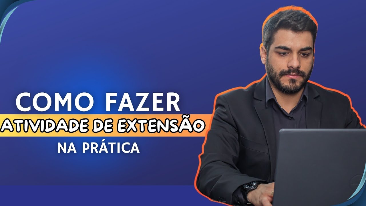 Como fazer ATIVIDADE DE EXTENSÃO