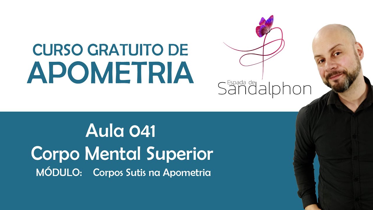 Curso Apometria - Aula 041 - Corpo Mental Superior