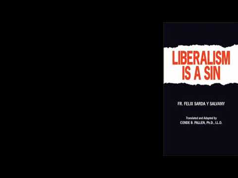 Liberalism is a Sin by Dr. Don Felix Sarda y Salvany