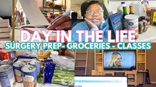 DAY IN THE LIFE - I HAVE CLASS, GROCERY HAUL (WALMART), SURGERY PREP & GETTING READY FOR SCHOOL