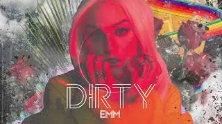 DIRTY - EMM - Official Audio