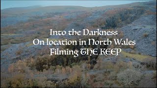 Into the Darkness teaser. Filming THE KEEP in Wales
