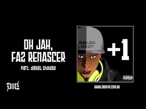 Saulo Zion - Oh Jah, Faz Renascer part.  Daniel Shadow [ Faixa 01]