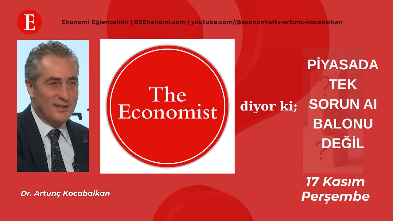 THE ECONOMIST diyor ki TEK SORUN AI BALONU DEĞİL !