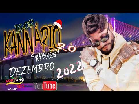 IGOR KANNÁRIO 2.0 -DEZEMBRO 2022-ADRIANO CDS DE NATAL RN