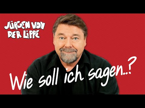 Jürgen von der Lippe - "Wie soll ich sagen..?" das komplette Programm - UNZENSIERT - 2,5 Stunden