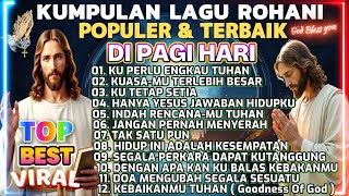 Download lagu KUOMPILASI LAGU ROHANI TERBAIK PALING ENAK DI DENGAR DI PAGI HARI mp3 Download lagu KUOMPILASI LAGU ROHANI TERBAIK PALING ENAK DI DENGAR DI PAGI HARI mp3