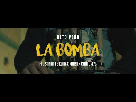 Neto Peña - La Bomba (Ft. MARA, Santa Fe Klan & Chato 473) (Video Oficial)