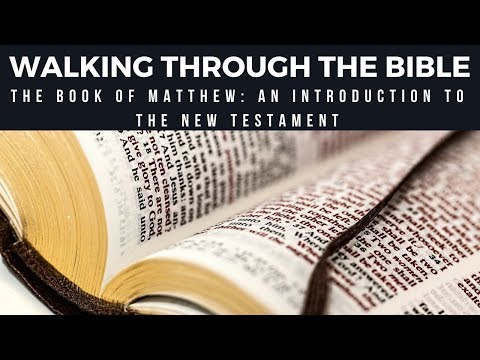 Walking Through the Bible: An Introduction to the New Testament (Lesson 1)