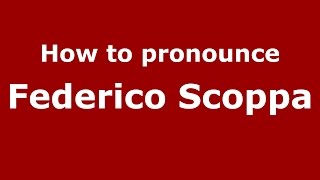 How to pronounce Federico Scoppa