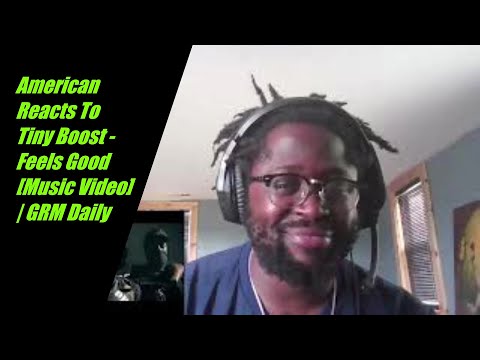 American Reacts To Tiny Boost - Feels Good [Music Video] | GRM Daily