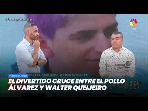 El divertido cruce entre el Pollo Álvarez y Walter Queijeiro- Minuto Argentina