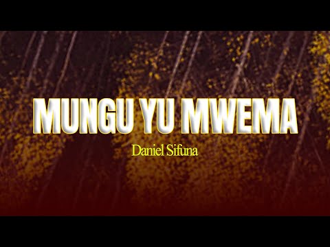 MUNGU YU MWEMA BY DANIEL SIFUNA. 2024 SWAHILI WORSHIP SONGS. #trending . NYIMBO ZA KUMWABUDU MUNGU.