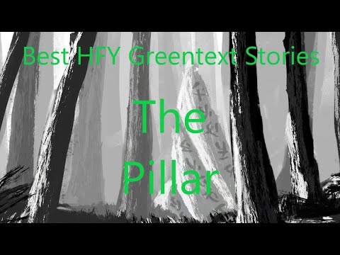 Best HFY Greentext Stories: The Pillar  (r/HFY + /tg/)