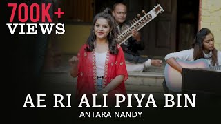 Ae Ri Ali Piya Bin | Raag Yaman | Antara Nandy ft Arjit Agarwal