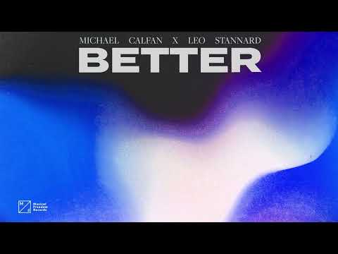 Michael Calfan & Leo Stannard - Better (Official Audio)