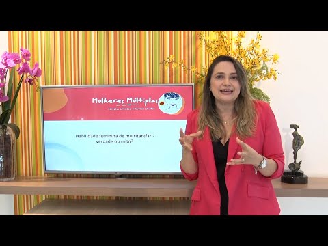 Mitos e verdades das multi-tarefas femininas com Arlene Torres 10 03 2022