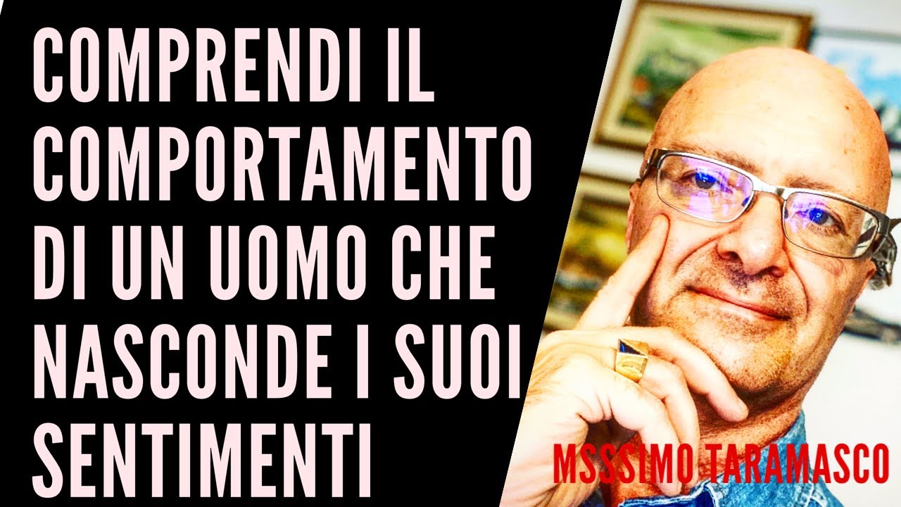 Comprendi il comportamento di un uomo che nasconde i suoi sentimenti