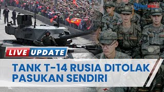 Rencana Rusia Kerahkan Tank T-14 ke Medan Perang di Ukraina Ditolak Pasukannya, Ini Alasannya