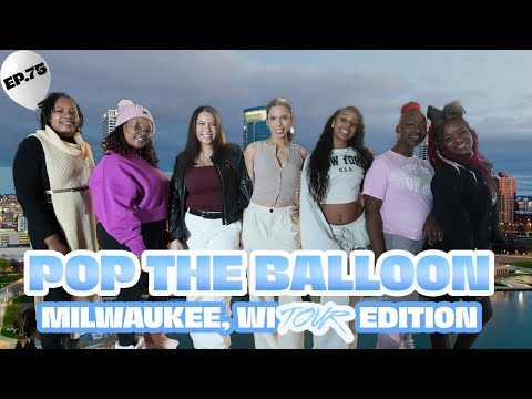 POP THE BALLOON OR FIND LOVE | MILWAUKEE, WISCONSIN EDITION | EP.75