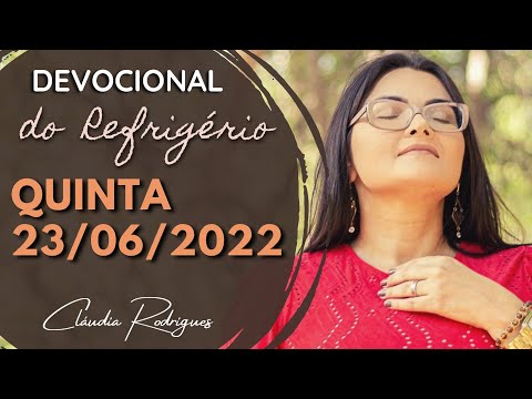 23/06/22 Devocional do Refrigério • Reflexão e oração • Cláudia Rodrigues.