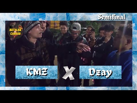(🤣🤣) KMZ  X  DZAY | SEMIFINAL | Batalha Do Carrão | Tatuapé SP