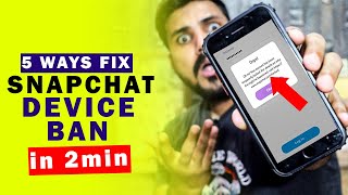 5 Ways to Fix Snapchat Device Ban | How to Use Snapchat After Device Ban 2022