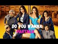 Do You Wanna Partner 2025 Official Series Moiveinsightstudio Youtubevideos Explainedinhindi