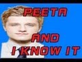 LMFAO I'M PEETA AND I KNOW IT PARODY ...