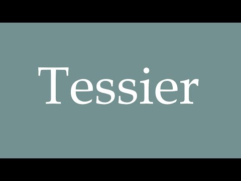 How to Pronounce ''Tessier'' Correctly in French