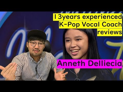 13yrs experienced K-pop Vocal Coach reacts to Anneth Delliecia