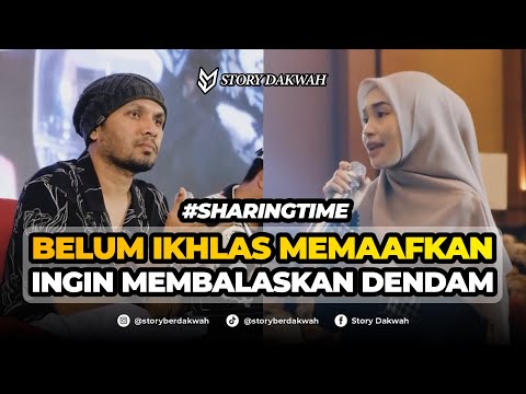 Cara Ikhlas Memaafkan Orang Yang Jahat Kepada Kita - Sharing Time Ust. Hanan Attaki, Lc