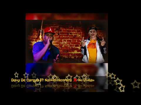 Dany De Caraza Ft Nahuel Herrera ❌ No Jodan