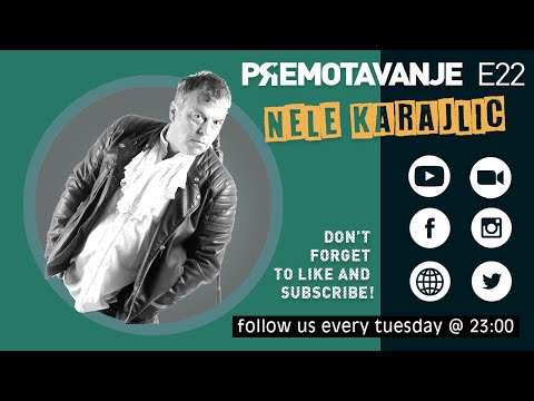 Premotavanje EP22 - Nele Karajlić