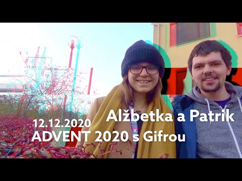 ADVENT 2020 s GIFROU - 12.12.2020 - Alžbetka a Patrik